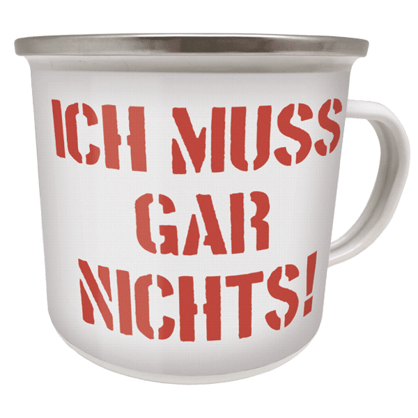 Laden Sie das Bild in Galerie -Viewer, Emaille-Becher "Ich muss gar nichts" Artikelbild 1