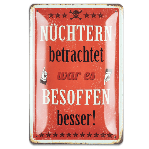 Laden Sie das Bild in Galerie -Viewer, Blechschild "Nüchtern betrachtet…" Artikelbild 1