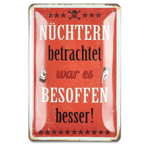 Laden Sie das Bild in Galerie -Viewer, Blechschild &quot;Nüchtern betrachtet…&quot; Artikelbild 1
