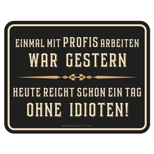 Blechschild "Einmal mit Profis arbeiten" Artikelbild 1