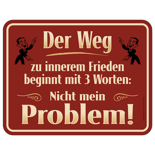 Blechschild "Nicht mein Problem"