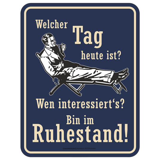 Blechschild "Bin im Ruhestand"