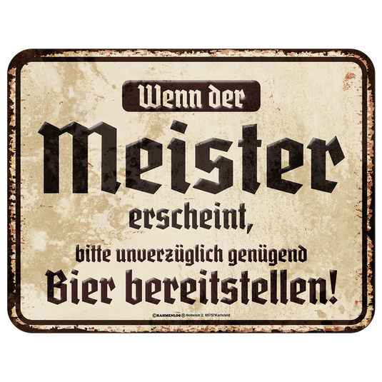 Blechschild "Wenn der Meister erscheint…"