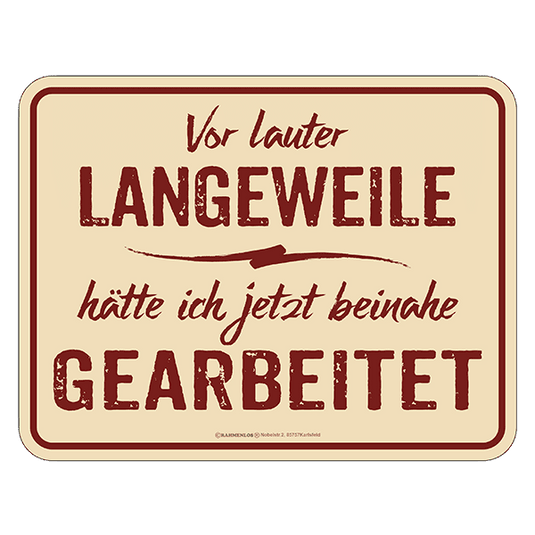 Blechschild "Langeweile" Artikelbild 1