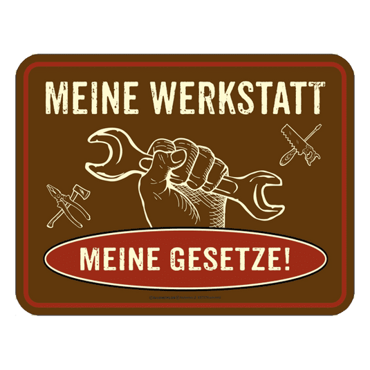 Blechschild "Meine Werkstatt – meine Gesetze" Artikelbild 1