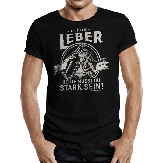T-Shirt "Liebe Leber – heute musst du stark sein" Artikelbild 1