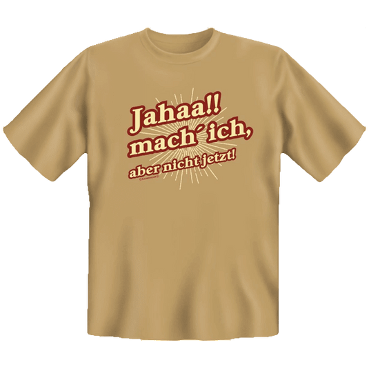 T-Shirt "Jahaa!! mach ich - aber nicht jetzt! " Artikelbild 1