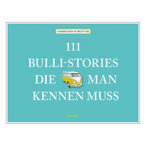 111 Bulli-Stories, die man kennen muss Artikelbild 1