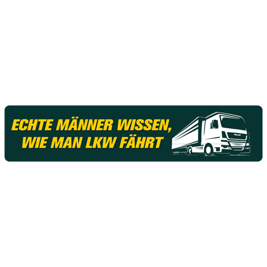 Straßenschild "Echte Männer wissen wie man LKW fährt" Artikelbild 1